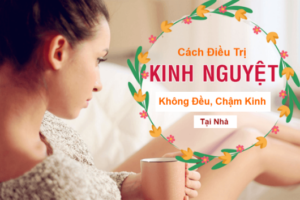 Phuong Phap Tri Kinh Nguyet Khong Deu Tai Nha Chăm sóc bé theo từng giai đoạn Go1care