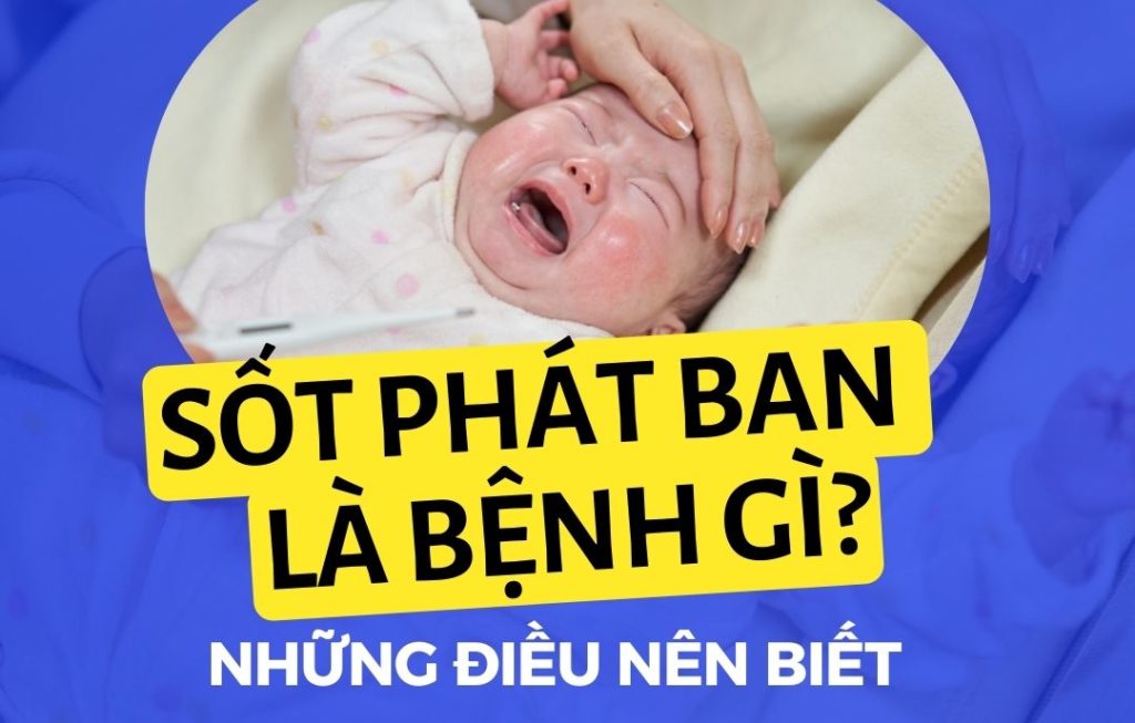 19 Sốt phát ban là bệnh gì Go1care