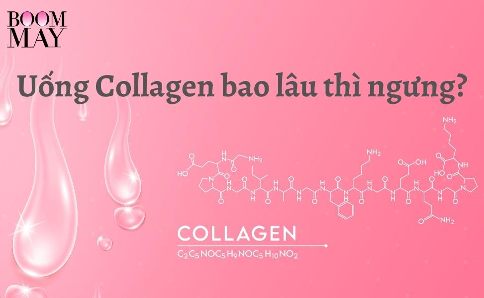 uống collagen bao lâu thì ngưng