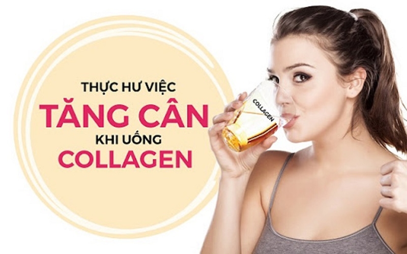 Nếu lạm dụng và sử dụng Collagen sai cách thì sẽ khiến bạn tăng cân nhanh chóng.