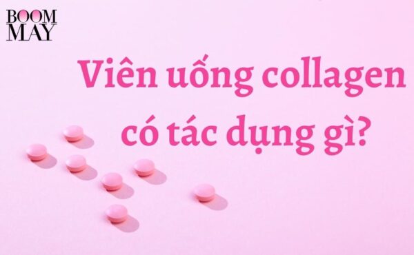 viên uống collagen có tác dụng gì